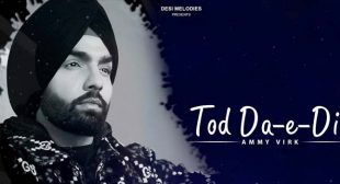 Tod Da E Dil Lyrics – Ammy Virk