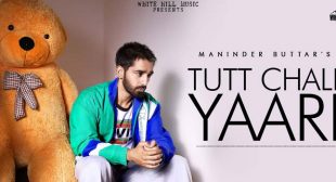 Tut Chali Yaari Lyrics – Maninder Buttar