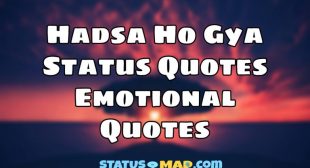 Hadsa Ho Gya Mere Saath Status Quotes Emotional Quotes