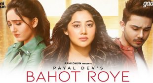 Bahot Roye – Payal Dev