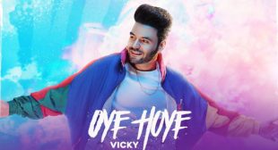Oye Hoye Lyrics – Vicky