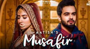 Musafir Lyrics – Aatish