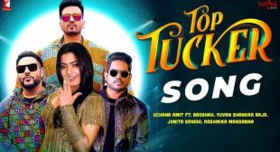 टॉप टकर Top Tucker Lyrics In Hindi – Badshah & Jonita Gandhi
