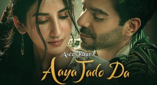 Aaya Jado Da Lyrics – Asees Kaur