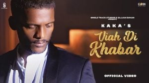 Viah Di Khabar Lyrics – Kaka