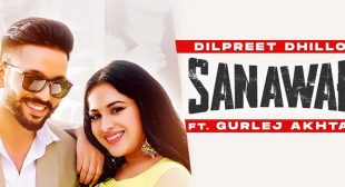 Sanawar Lyrics – Dilpreet Dhillon