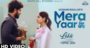 Mera Yaar Lyrics- Gurnam Bhullar | LEKH