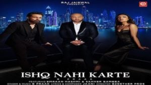 Ishq Nahi Karte Lyrics – B Praak