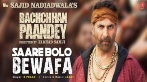 Saare Bolo Bewafa Lyrics – Bachchan Pandey