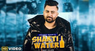 Shakti Water Lyrics by Sharry Maan