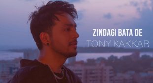Zindagi Bata De Song Lyrics – Tony Kakkar
