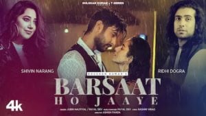 Barsaat Ho Jaaye Song – Jubin Nautiyal