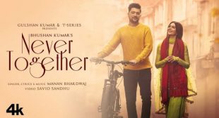 Never Together Lyrics – Manan Bhardwaj
