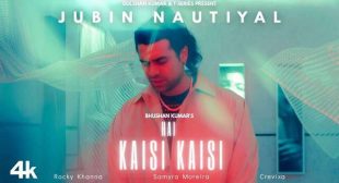 Hai Kaisi Kaisi lyrics- Jubin Nautiyal